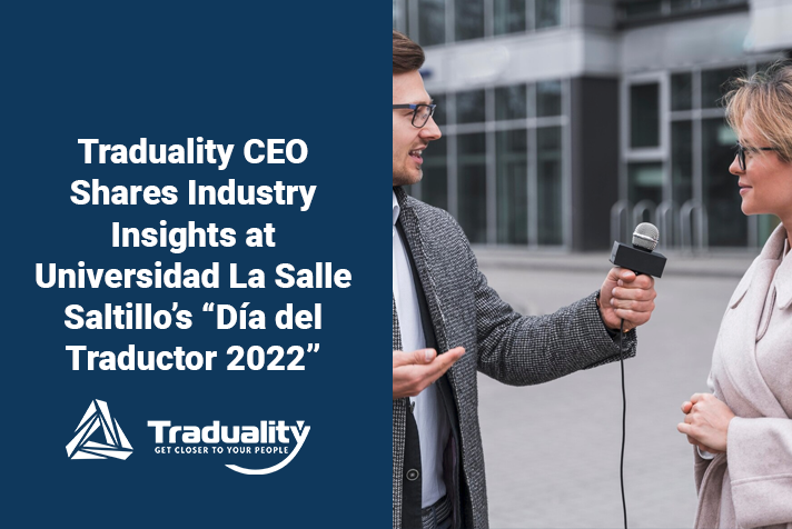 Traduality CEO Shares Industry Insights at Universidad La Salle Saltillo’s “Día del Traductor 2022”