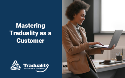 For Customers: Mastering Traduality in Under 15 min